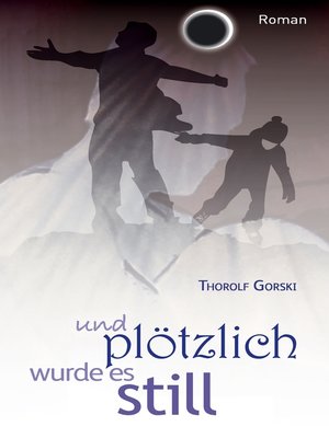 cover image of und plötzlich wurde es still